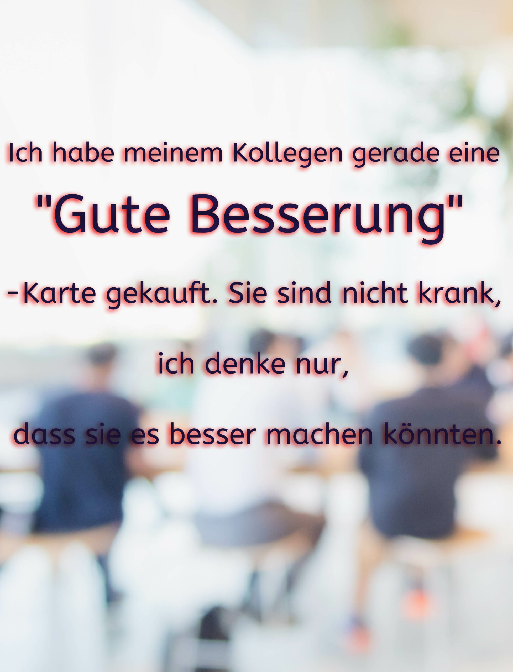 Aufregen Kollegen Sprüche böse ZBuzz